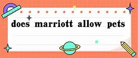 Does Marriott Hotels Allow Pets?